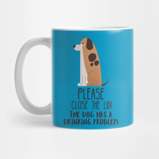 Close The Lid, The Dog Has A Drinking Problem Funny Doggo Meme Sign For Your Bathroom! Mug